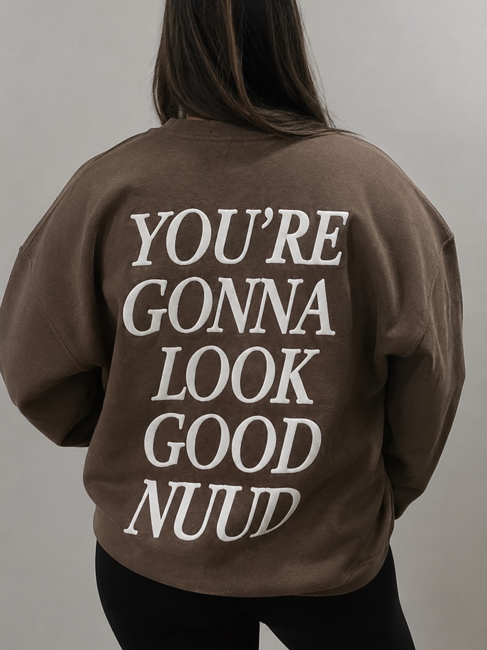 Nuuds Crewneck Sweatshirt “You’re Gonna Look Good Nuud” Mocha White Size XS